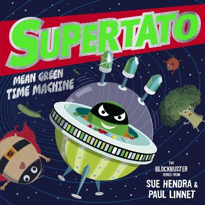 Supertato: Mean Green Time Machine - Hendra, Sue, and Linnet, Paul