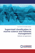 Supervised Classification in Marine Science and Fisheries Management