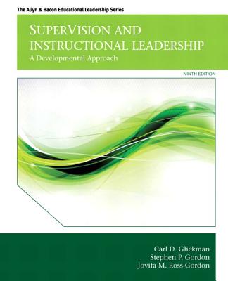 SuperVision and Instructional Leadership: A Developmental Approach - Glickman, Carl D., and Gordon, Stephen P., and Ross-Gordon, Jovita M.