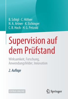 Supervision Auf Dem Pr?fstand: Wirksamkeit, Forschung, Anwendungsfelder, Innovation - Schigl, Brigitte, and Hfner, Claudia, and Artner, Noah A