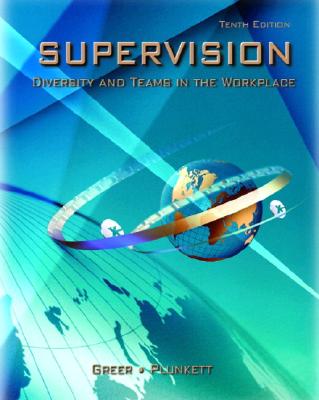 Supervision: Diversity and Teams in the Workplace - Greer, Charles R, and Plunkett, W Richard, and Plunkett, Richard Warren