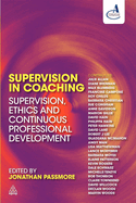 Supervision in Coaching: Supervision, Ethics and Continuous Professional Development