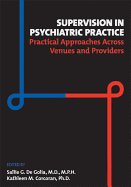Supervision in Psychiatric Practice: Practical Approaches Across Venues and Providers