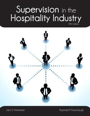 Supervision in the Hospitality Industry with Answer Sheet - Kavanaugh, Raphael R, and Ninemeier, Jack D, and American Hotel & Lodging Association