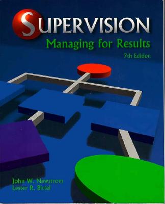 Supervision: Managing for Results - Newstrom, John W, PH.D., and Bittel, Lester R