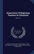 Supervision Of Beginning Teachers In Cincinnati; Volume 12