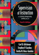 Supervision of Instruction: A Development Approach - Glickman, Carl D, and Gordon, and Ross-Gordon, Jovita M