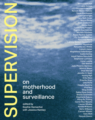 Supervision: On Motherhood and Surveillance - Hamacher, Sophie, and Hankey, Jessica