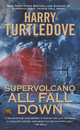 Supervolcano: All Fall Down