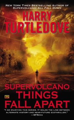 Supervolcano: Things Fall Apart - Turtledove, Harry
