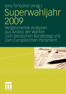 Superwahljahr 2009: Vergleichende Analysen Aus Anlass Der Wahlen Zum Deutschen Bundestag Und Zum Europaischen Parlament