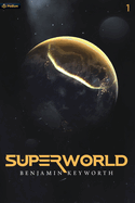 Superworld Part 1: An Alternate Reality Fantasy