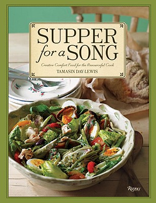 Supper for a Song: Creative Comfort Food for the Resourceful Cook - Day-Lewis, Tamasin