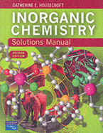 Supplement: Inorganic Chemistry Solutions Manual - Inorganic Chemistry 2/E - Housecroft, Catherine E