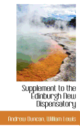 Supplement to the Edinburgh New Dispensatory - Duncan, Andrew
