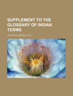 Supplement to the Glossary of Indian Terms