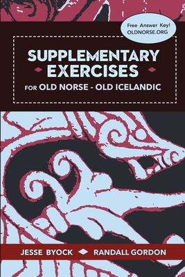 Supplementary Exercises for Old Norse - Old Icelandic - Byock, Jesse, and Gordon, Randall