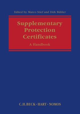 Supplementary Protection Certificates: A Handbook - Stief, Marco (Editor), and Bhler, Dirk (Editor)