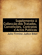 Supplemento ? Collec??o DOS Tratados, Conven??es, Contratos E Actos Publicos
