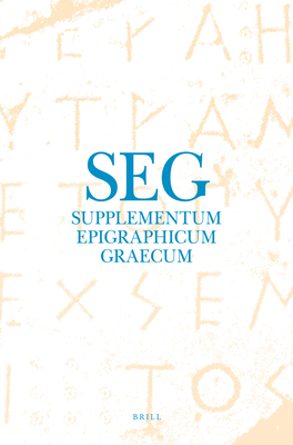 Supplementum Epigraphicum Graecum, Volume LXII (2012) - Chaniotis, Angelos (Editor), and Corsten, Thomas (Editor), and Papazarkadas, Nikolaos (Editor)