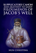 Supplicatory Canon to the New Hieromartyr Philoumenos of Jacob's Well