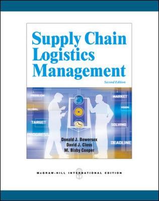 Supply Chain Logistics Management - Bowersox, Donald, and Closs, David, and Cooper, M. Bixby