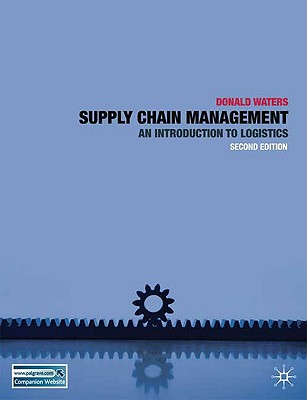 Supply Chain Management: An Introduction to Logistics - Waters, Donald