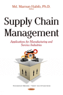 Supply Chain Management: Applications for Manufacturing and Service Industry