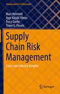 Supply Chain Risk Management: Cases and Industry Insights
