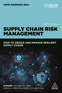 Supply Chain Risk Management: How to Design and Manage Resilient Supply Chains
