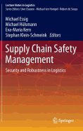 Supply Chain Safety Management: Security and Robustness in Logistics