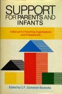 Support for Parents and Infants: A Manual for Parenting Organizations and Professionals - Boukydis, C F Zachariah