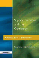 Support Services and the Curriculum: A Practical Guide to Collaboration