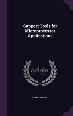 Support Tools for Microprocessor Applications - Toong, Hoo-Min D