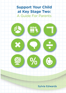Support Your Child at Key Stage Two: A Guide for Parents
