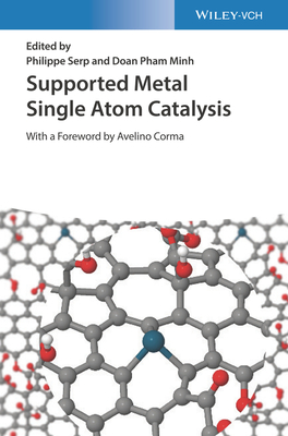 Supported Metal Single Atom Catalysis - Serp, Philippe (Editor), and Minh, Doan Pham (Editor)