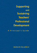 Supporting and Sustaining Teachers' Professional Development: A Principal's Guide