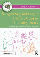 Supporting Behaviour and Emotions in the Early Years: Strategies and Ideas for Early Years Educators