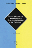Supporting Children with AD/HD and Attention Difficulties in the Early Years