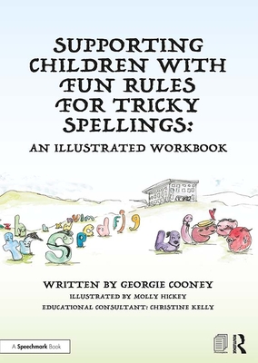 Supporting Children with Fun Rules for Tricky Spellings: An Illustrated Workbook - Cooney, Georgie