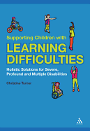 Supporting Children with Learning Difficulties: Holistic Solutions for Severe, Profound and Multiple Disabilities