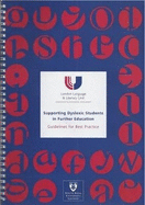 Supporting Dyslexic Students in Further Education: Guidelines for best practice