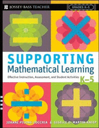 Supporting Mathematical Learning: Effective Instruction, Assessment, and Student Activities, Grades K-5