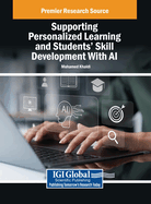 Supporting Personalized Learning and Students' Skill Development With AI