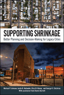 Supporting Shrinkage: Better Planning and Decision-Making for Legacy Cities