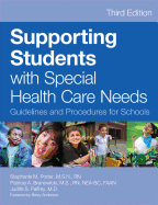 Supporting Students with Special Health Care Needs: Guidelines and Procedures for Schools, Third Edition