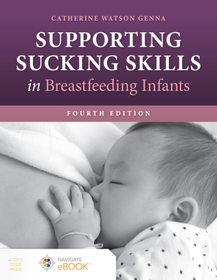 Supporting Sucking Skills in Breastfeeding Infants - Watson Genna, Catherine