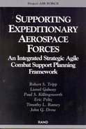 Supporting the Expeditionary Aerospace Force: An Integrated Strategic Agile Combat Support Planning Framework