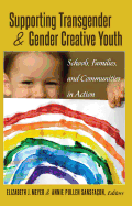 Supporting Transgender and Gender-Creative Youth: Schools, Families, and Communities in Action, Revised Edition