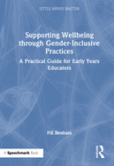 Supporting Wellbeing through Gender-Inclusive Practices: A Practical Guide for Early Years Educators